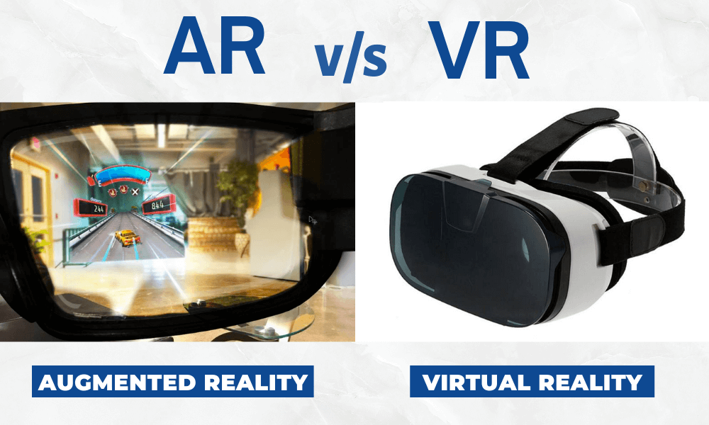 Augmented Reality vs. Virtual Reality